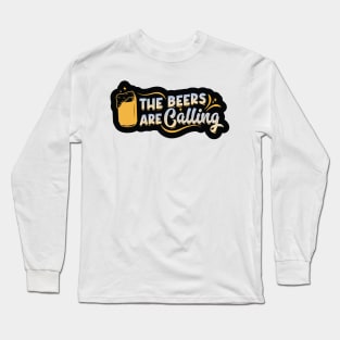 The Beer are Calling Long Sleeve T-Shirt